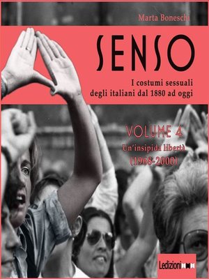 cover image of Senso. I costumi sessuali degli italiani dal 1880 ad oggi--Volume 4